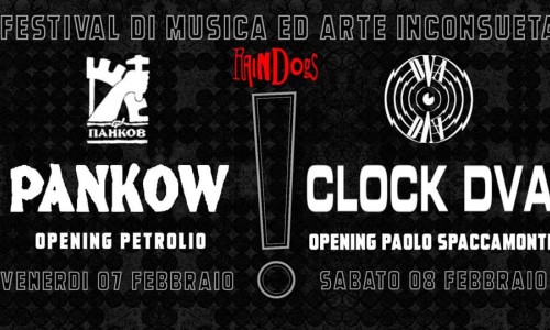 Festival di Musica ed Arte Inconsueta w Pankow, Clock DVA & more al Raindogs House di Savona
